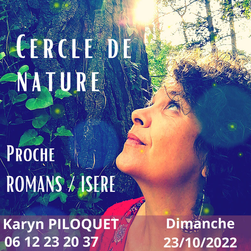 Karyn Piloquet hypnothérapeute soin énergetique forêt cercle nature